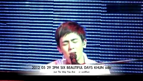 Just The Way You Are - Six Beautiful Days 主NICHKHUN 饭拍版 12/05/29-2PM